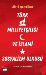 Türk Milliyetçiliği ve İslami Sosyalizm Ülküsü