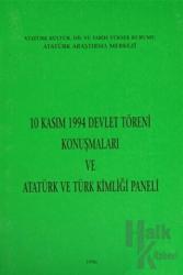 10 Kasım 1994 Devlet Töreni Konuşmaları ve Atatürk ve Türk Kimliği Paneli