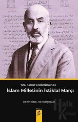 100. Kabul Yıldönümünde İslam Milletinin İstiklal Marşı