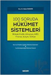 100 Soruda Hükümet Sistemleri Teori ve Pratikte Çağdaş Hükümet Sistemleri & Cumhurbaşkanlığı Hükümet Sistemi
