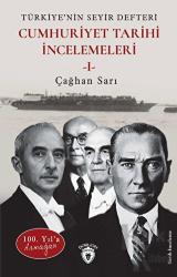 100. Yıl’a Armağan Türkiye’nin Seyir Defteri - Cumhuriyet Tarihi İncelemeleri I