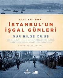 100. Yılında İstanbul'un İşgal Günleri (Ciltli)