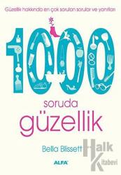 1000 Soruda Güzellik Güzellik Hakkında En Çok Sorulan Sorular ve Yanıtları
