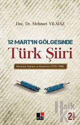 12 Mart’ın Gölgesinde Türk Şiiri Marksist Söylem ve Eleştirisi (1970 - 1980)