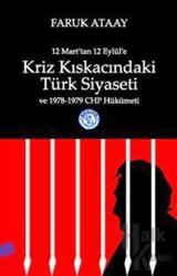 12 Mart’tan 12 Eylül’e Kriz Kıskacındaki Türk Siyaseti ve 1978-1979 CHP Hükümeti