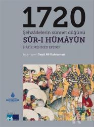 1720 Şehzadelerin Sünnet Düğünü Sur-ı Hümayun