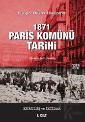 1871 Paris Komünü Tarihi 1. Cilt Kuruluş ve İktidar