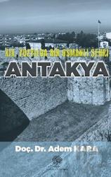 19. Yüzyılda Bir Osmanlı Şehri Antakya