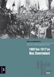 1905’ten 1917’ye Rus Devrimleri Devrimci Halk Hakeretleri Tarihi