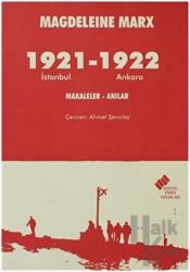 1921 İstanbul - 1922 Ankara Makaleler - Anılar