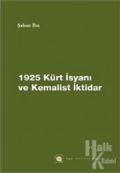 1925 Kürt İsyanı ve Kemalist İktidar