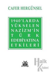 1940’larda Yükselen Nazizm’in Türk Edebiyatına Etkileri