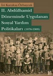 2. Abdülhamid Döneminde Uygulanan Sosyal Yardım Politikaları (1876-1909)
