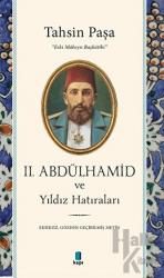 2. Abdülhamid ve Yıldız Hatıraları Eksiksiz, Gözden Geçirilmiş Metin