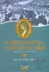 2. Abdülhamit’ten Cumhuriyete Miras