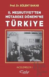 2. Meşrutiyet'ten Mütareke Dönemi'ne Türkiye