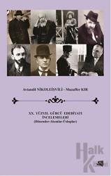20. Yüzyıl Gürcü Edebiyatı İncelemeleri Dönemler - Akımlar - Üsluplar