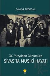 20. Yüzyıldan Günümüze Sivas’ta Musiki Hayatı