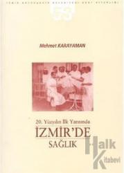 20. Yüzyılın İlk Yarısında İzmir'de Sağlık