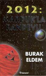2012: Marduk’la Randevu 2012: Ejderhanın Yılı