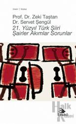 21. Yüzyıl Türk Şiiri - Şairler Akımlar Sorunlar