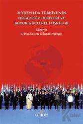 21.Yüzyılda Türkiye'nin Ortadoğu Ülkeleri ve Büyük Güçlerle İlişkileri