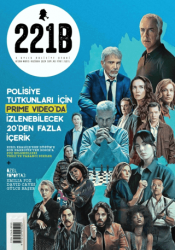 221B Üç Aylık Polisiye Dergi Sayı: 40 Nisan - Mayıs - Haziran 2024