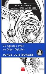 25 Ağustos 1983 ve Diğer Öyküler Babil Kitaplığı 1