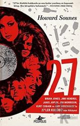 27 Brian Jones, Jimi Hendrix Janis Joplin, Jim Morrison, Kurt Cobain ve Amy Winehouse’la 27’ler Kulübü’nün Hikayesi