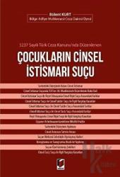 5237 Sayılı Türk Ceza Kanunu'nda Düzenlenen Çocukların Cinsel İstismarı Suçu