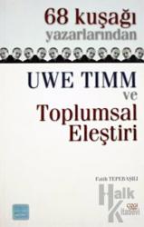 68 Kuşağı Yazarlarından Uwe Timm ve Toplumsal Eleştiri