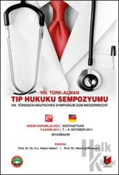 8. Türk - Alman Tıp Hukuku Sempozyomu VIII. Türkisch - Deutsches Symposium zum Medizinreicht