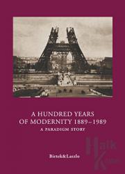 A Hundred Years of Modernity 1889-1989
