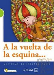 A la Vuelta de la Esquina... (LG Nivel-2) İspanyolca Okuma Kitabı
