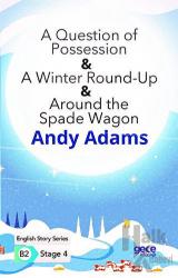 A Question of Possession - A Winter Round - Up - Around the Spade Wagon - İngilizce Hikayeler B2 Stage 4