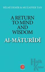 A Return to Mind and Wisdom: Al-Maturidi