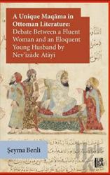 A Unique Maqama in Ottoman Literature: Debate Between a Fluent Woman and an Eloquent Young Husband by Nevizade Atayi