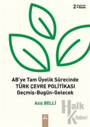 AB’ye Tam Üyelik Sürecinde Türk Çevre Politikası