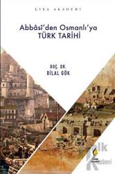 Abbasi'den Osmanlı'ya Türk Tarihi