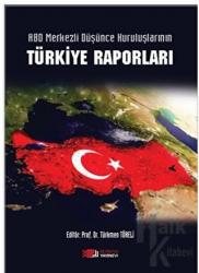 Abd Merkezli Düşünce Kuruluşlarının Türkiye Raporları