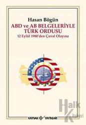 ABD ve AB Belgeleriyle Türk Ordusu 12 Eylül 1980'den Çuval Olayına