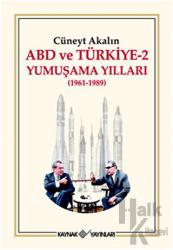 ABD ve Türkiye 2 - Yumuşama Yılları Olaylar - Belgeler (1961-1989)
