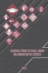 Academic Studies In Social Human And Administrative Sciences