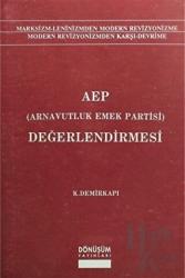 AEP (Arnavutluk Emek Partisi) Değerlendirmesi Marksim-Leninizmden Modern Revizyonizme Modern Revizyonizmden Karşı- Devrime