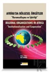 Afrika'da Bölgesel Örgütler Kurumsallaşma ve İşbirliği