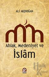 Ahlak, Medeniyet ve İslam