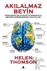 Akılalmaz Beyin Dünyanın En Acayip 9 İnsanıyla Beynin Gizemlerine Yolculuk