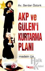 AKP ve Gülen’i Kurtarma Planı