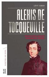 Alexis de Tocqueville Modern Çağın Çelişkileri Karşısında Bir Düşünür