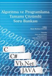 Algoritma ve Programlama Tamamı Çözümlü Soru Bankası C, C#, Vb.net, Java